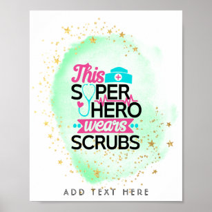Nurse - This Superhero Wears Scrubs - Add Name Poster