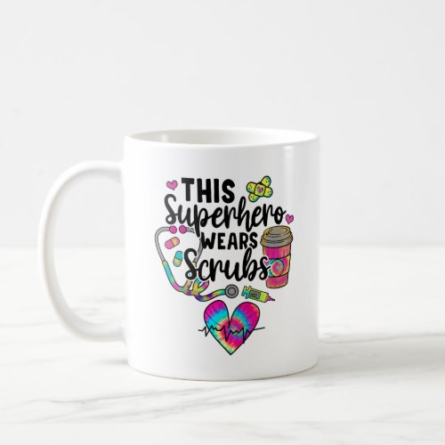 Nurse This Superhero Wears Scrubs Coffee Mug