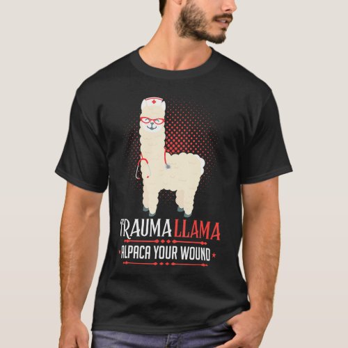 Nurse Trauma Llama Alpaca Your Wounds T_Shirt
