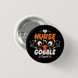 Nurse Turkey Gobble Squad Thanksgiving Nursing Button