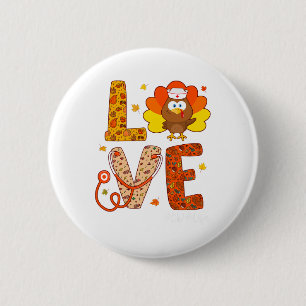 Nurse Turkey Thanksgiving Day Love Nurse Life Fall Button