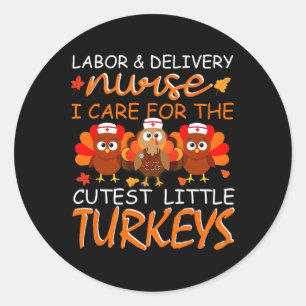Nurse Turkey Thanksgiving Fall Labor and Delivery  Classic Round Sticker