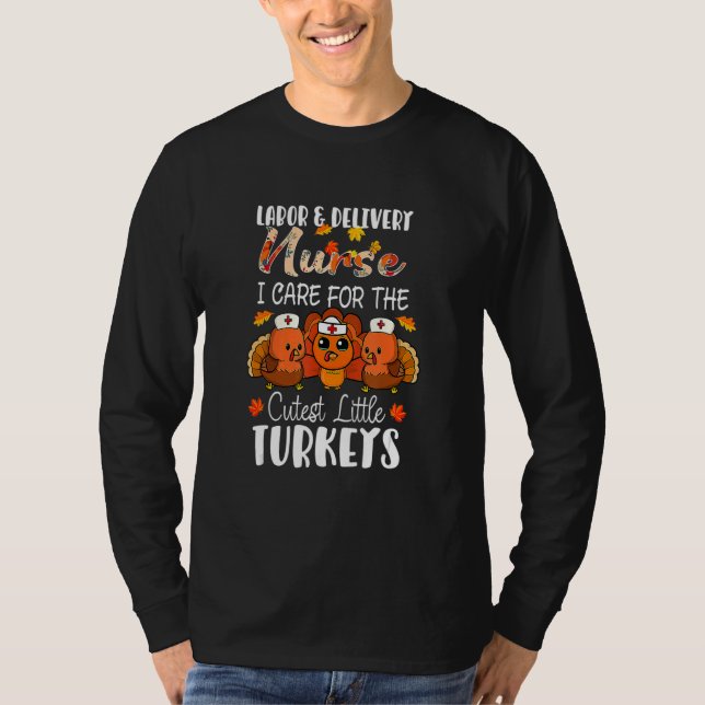 Nurse Turkey Thanksgiving Fall Labor And Delivery  T-Shirt (Front)