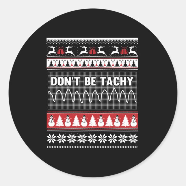 Nurse Ugly Christmas Sweater - Don't Be Tachy Long Classic Round Sticker (Front)