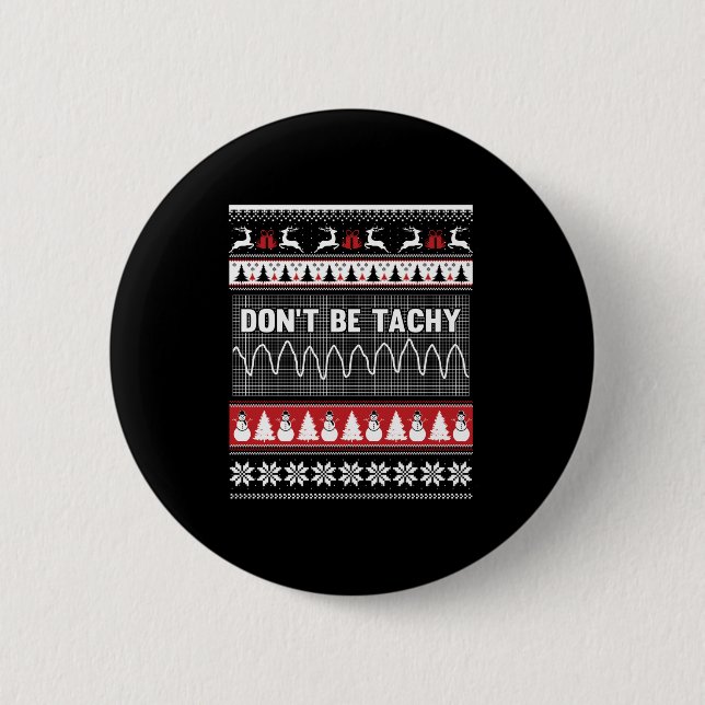 Nurse Ugly Christmas Sweater - Don't Be Tachy Swea Button (Front)