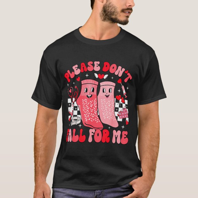 Nurse Valentines Day Non Slip Socks Please Don't F T-Shirt (Front)