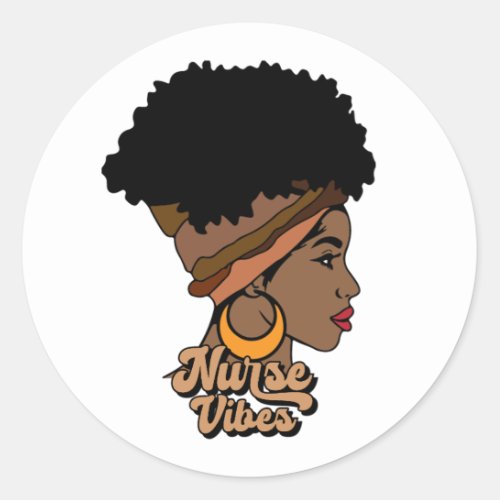 Nurse Vibes Afro Nurse African America Black Woman Classic Round Sticker