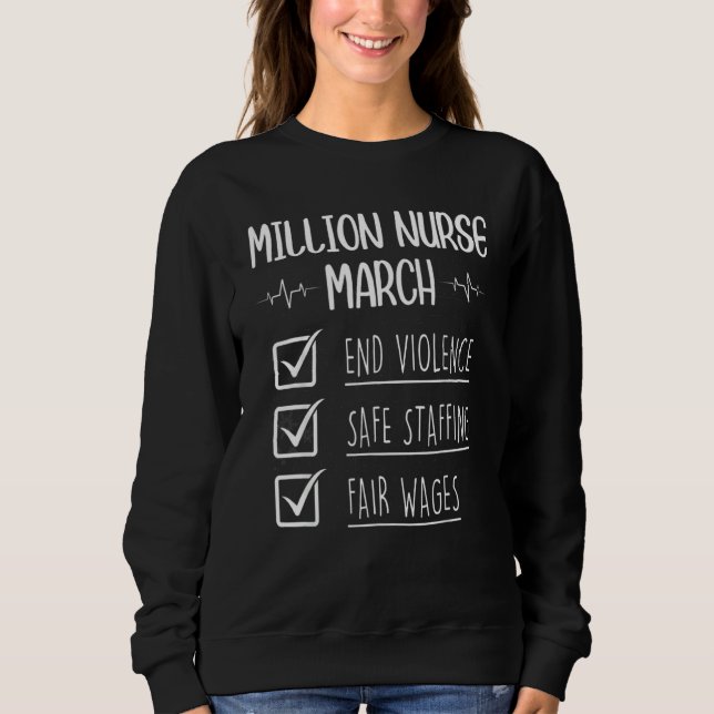 Nurse  We Will Be Heard Million Nurse March 1 Sweatshirt (Front)