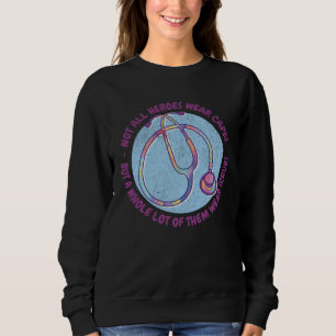 Nurse wears a cape scrubs ER NICU ICU Nursing Doct Sweatshirt