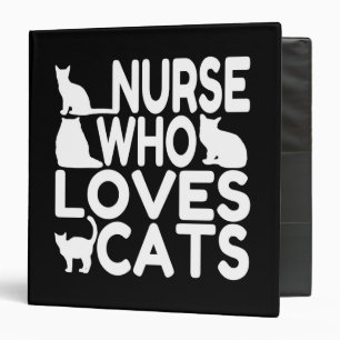 Nurse Who Loves Cats 3 Ring Binder