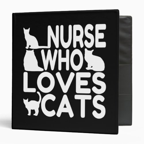 Nurse Who Loves Cats 3 Ring Binder