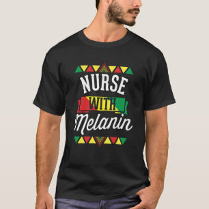 Nurse With Melanin African American Black History T-Shirt