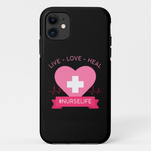 Nurse Women Pink Graphic Design Live Love Heal iPhone 11 Case