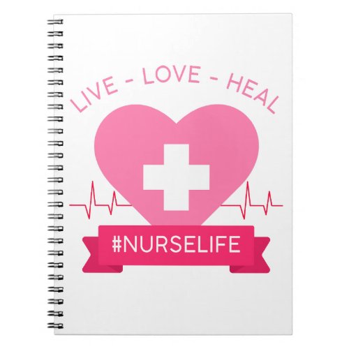 Nurse Women Pink Graphic Design Live Love Heal Notebook