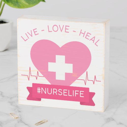 Nurse Women Pink Graphic Design Live Love Heal Wooden Box Sign