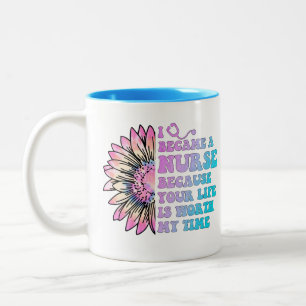 Nurse Your Life is Worth My Time Tote Bag Two-Tone Coffee Mug