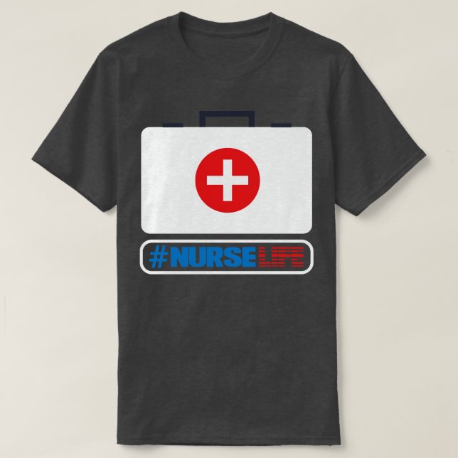 NurseLife Nurse Appreciation Week Gift for Nurse T-Shirt (Design Front)