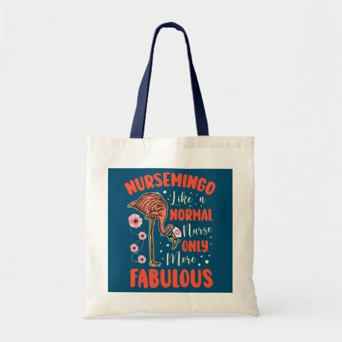 Nursemingo Like A Normal Nurse Only More Fabulous Tote Bag