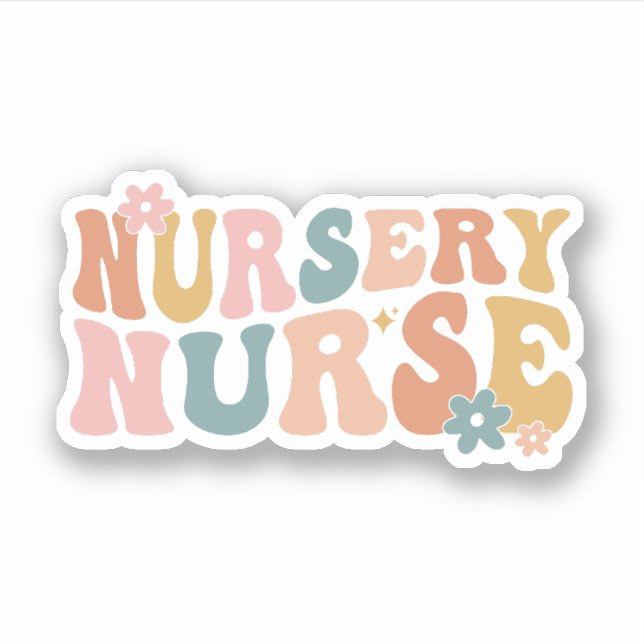 Nursery Nurse, Newborn Nurse, Groovy Nursery Nurse Sticker (Front)