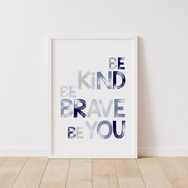 Nursery Wall Decor Be Kind Be Brave Be You Poster (Creator Uploaded)