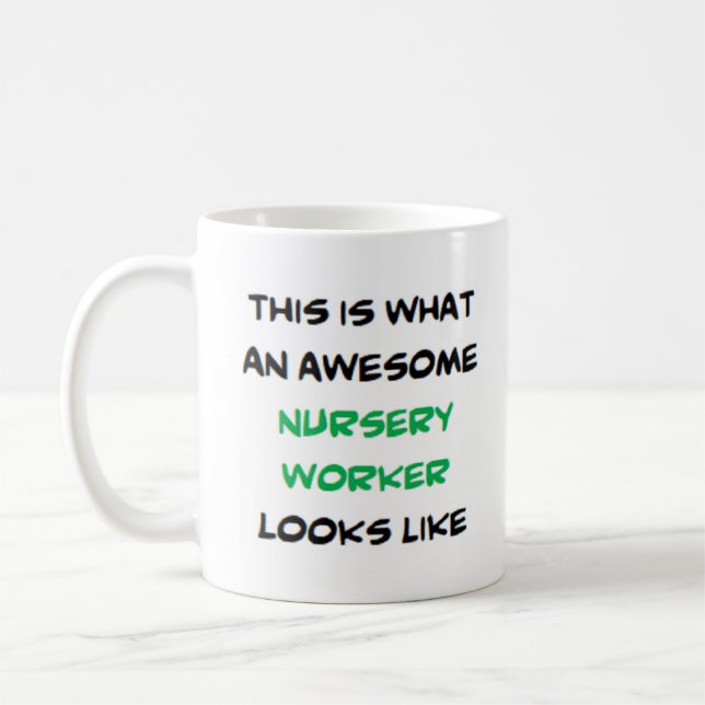 nursery worker, awesome coffee mug (Left)