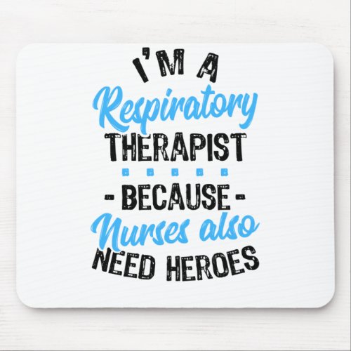 Nurses Also Need Heroes Mouse Pad
