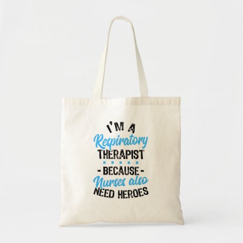 Nurses Also Need Heroes Tote Bag