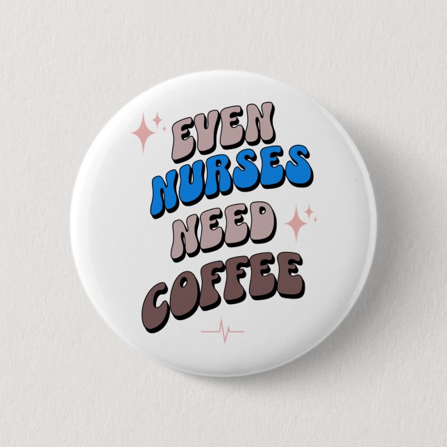 Nurses and Coffee   Button (Front)