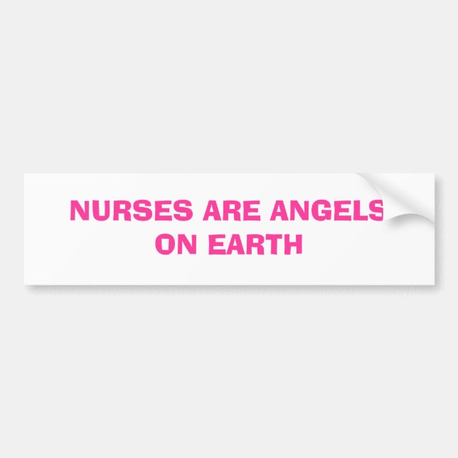 NURSES ARE ANGELS ON EARTH BUMPER STICKER (Front)