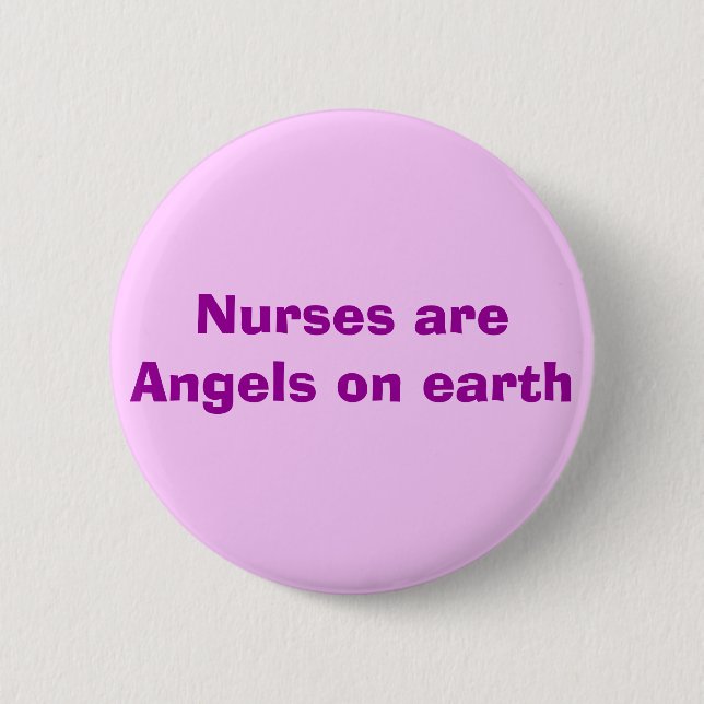 Nurses are Angels on earth Pinback Button (Front)