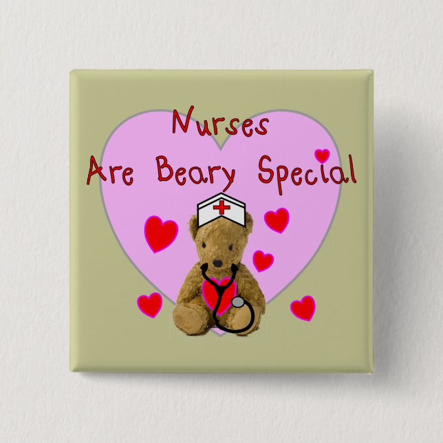 Nurses are BEARY Special  Teddy Bear Gifts Button (Front)