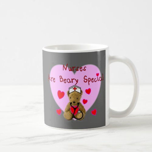 Nurses are BEARY Special  Teddy Bear Gifts Coffee Mug