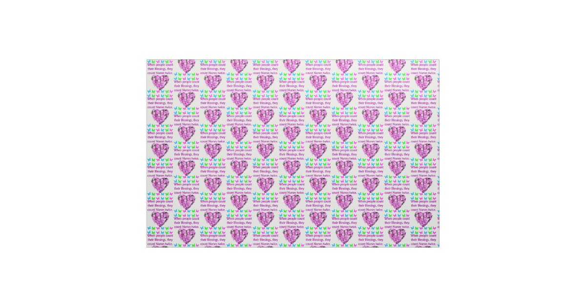 NURSES ARE BLESSINGS TO ALL ON THIS EARTH FABRIC | Zazzle