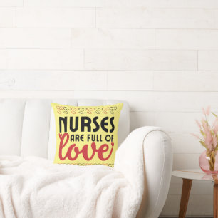 Nurses are full of Love - Nurse Throw Pillow