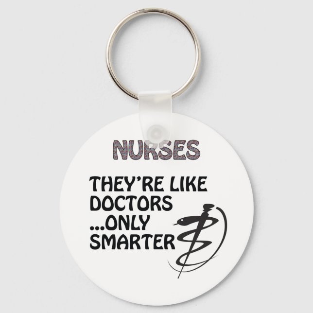 NURSES  ARE SMARTER THAN DOCTORS KEYCHAIN (Front)