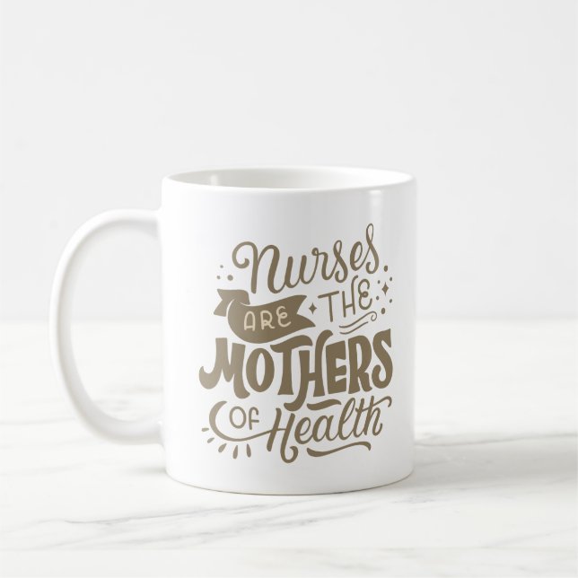 NURSES ARE THE MOTHERS OF HEALTH COFFEE MUG (Left)