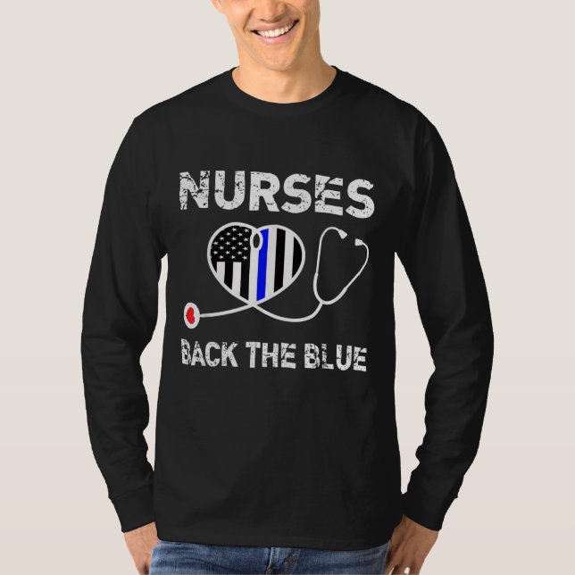 Nurses Back The Blue Thin Blue Line Flag Stethosco T-Shirt (Front)