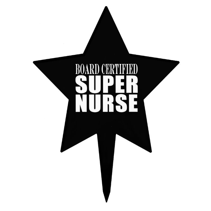 Nurses Birthday Party  Board Certified Super Nurse Cake Pick