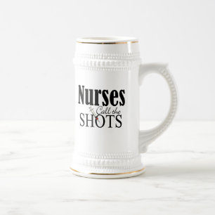 Nurses Call the Shots Beer Stein