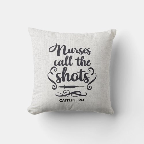 Nurses Call The Shots _ Black White Personalized Throw Pillow