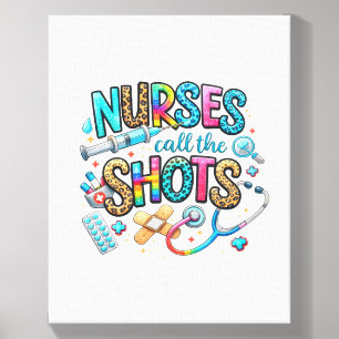 Nurses Call the Shots Canvas Canvas Photo Tile