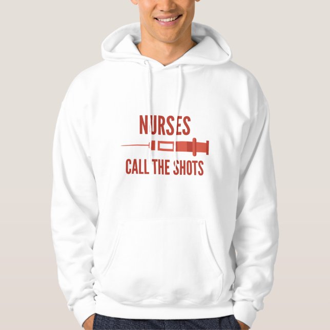 Nurses Call The Shots Hoodie (Front)