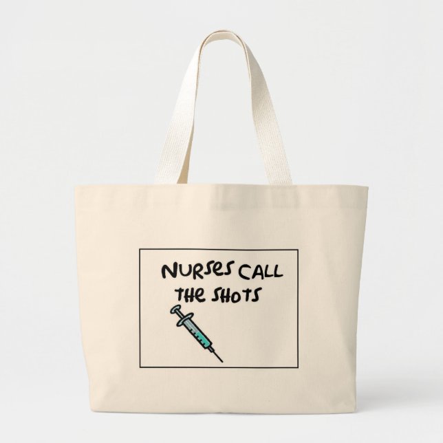 Nurses call the shots large tote bag (Front)
