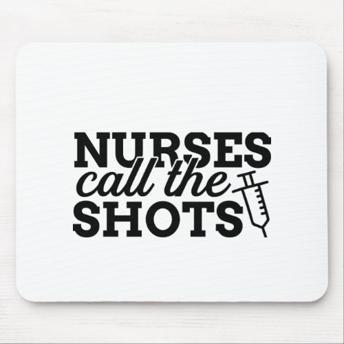 nurses call the shots mouse pad