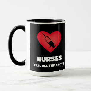 Nurses Call The Shots Mug
