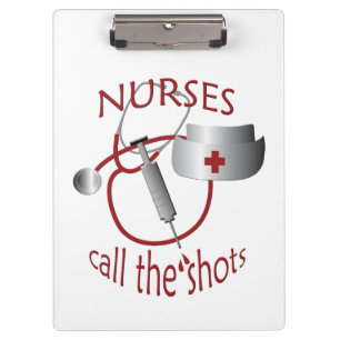Nurses Call The Shots Nurse Clipboard