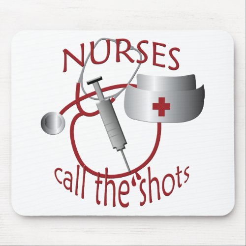 Nurses Call The Shots Nurse Mousepad