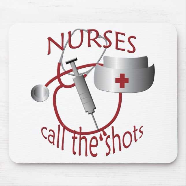 Nurses Call The Shots Nurse Mousepad (Front)
