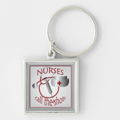 Nurses Call The Shots Nurse Premium Keychain