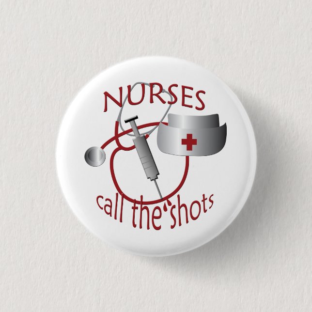 Nurses Call the Shots Nurse Round Button (Front)